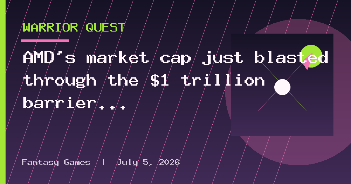 AMD's market cap just blasted through the $1 trillion barrier