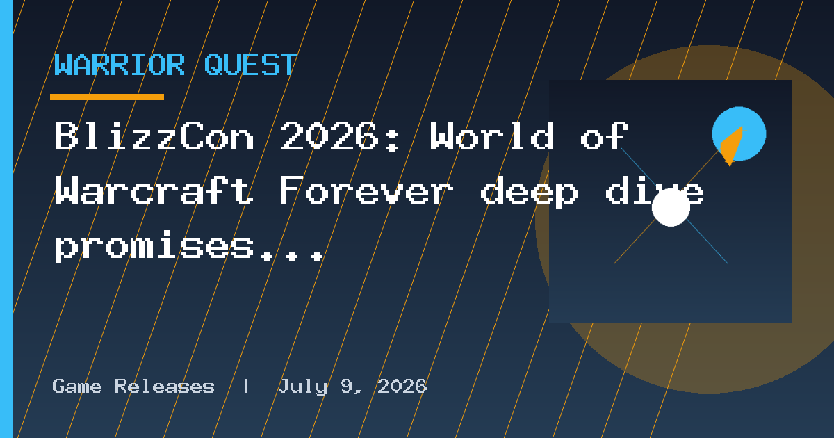 BlizzCon 2026: World of Warcraft Forever deep dive promises ‘adventures worth