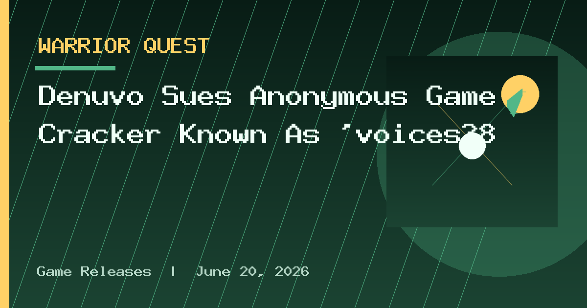 Denuvo Sues Anonymous Game Cracker Known As 'voices38