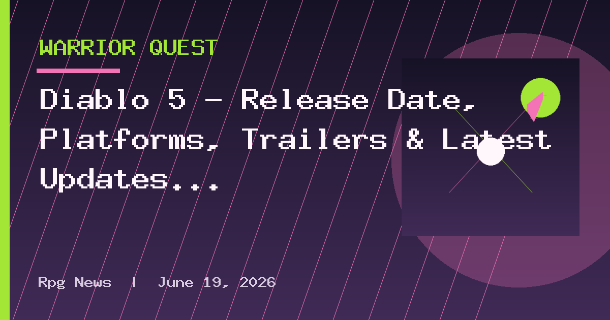Diablo 5 - Release Date, Platforms, Trailers & Latest Updates