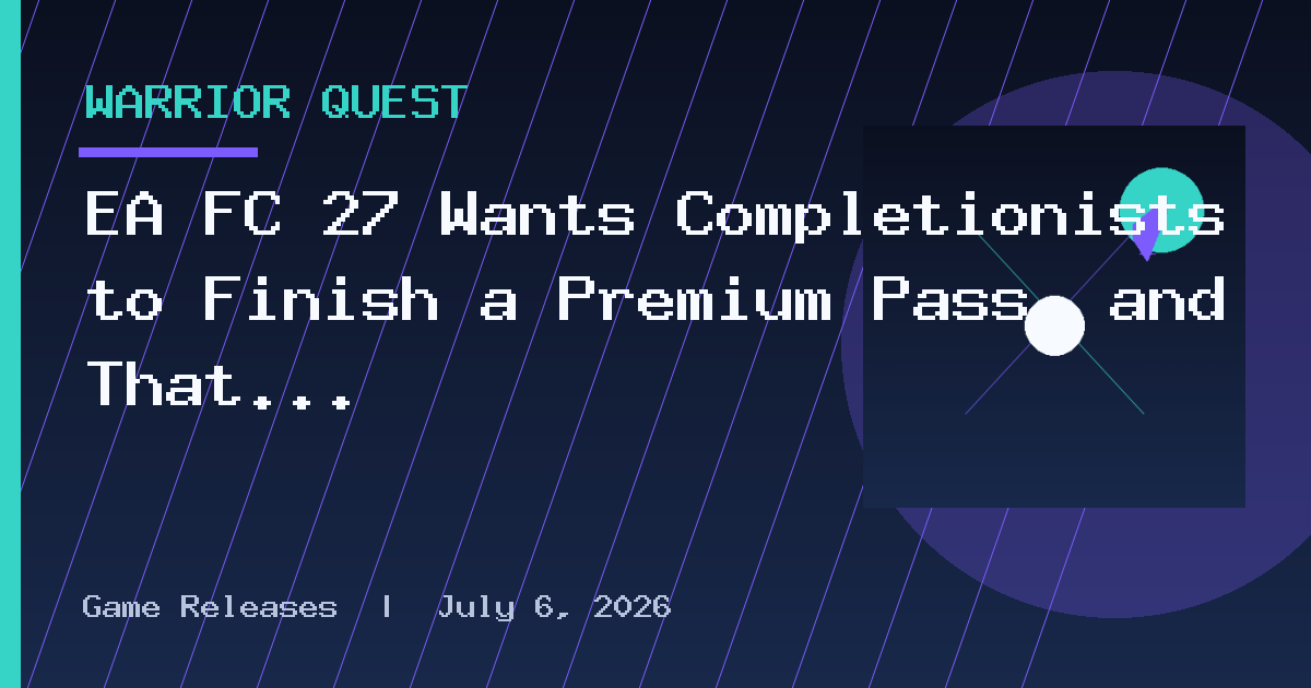 EA FC 27 Wants Completionists to Finish a Premium Pass, and That Could Mean