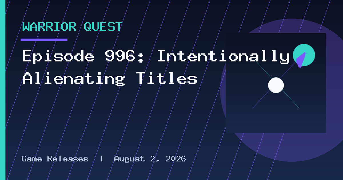 Episode 996: Intentionally Alienating Titles