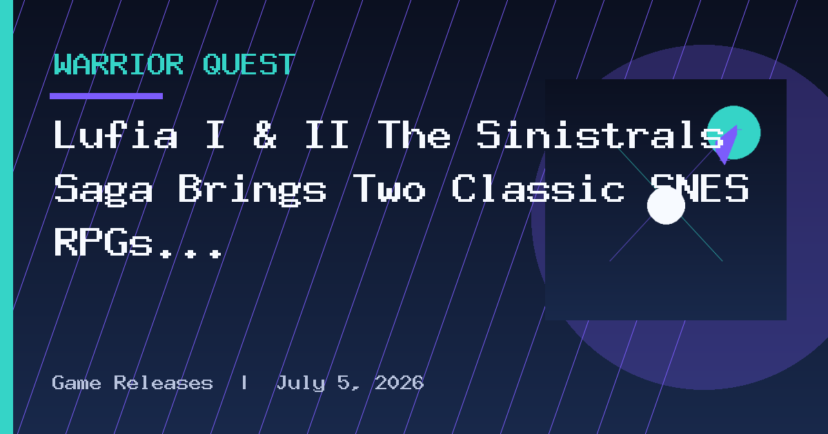 Lufia I & II The Sinistrals Saga Brings Two Classic SNES RPGs Back in 2027