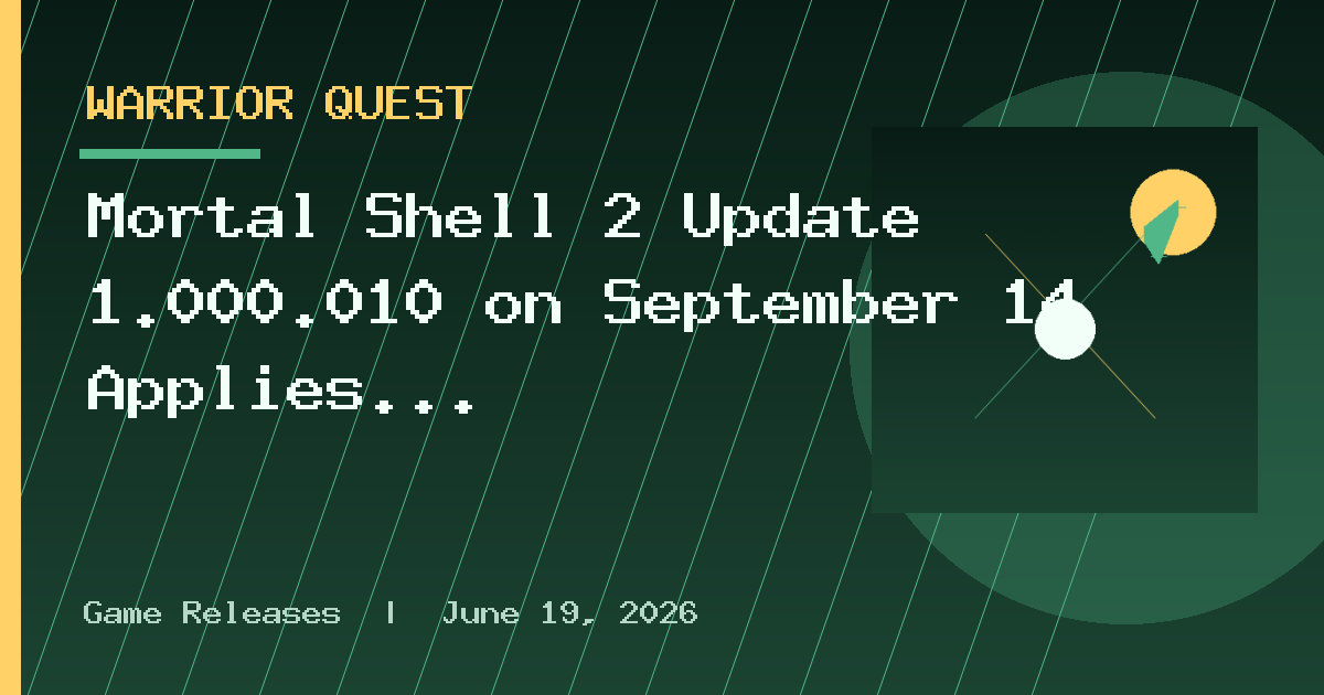 Mortal Shell 2 Update 1.000.010 on September 14 Applies Various Fixes