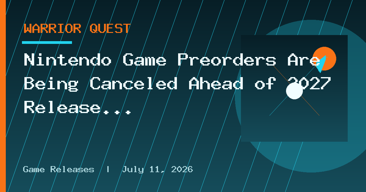 Nintendo Game Preorders Are Being Canceled Ahead of 2027 Release