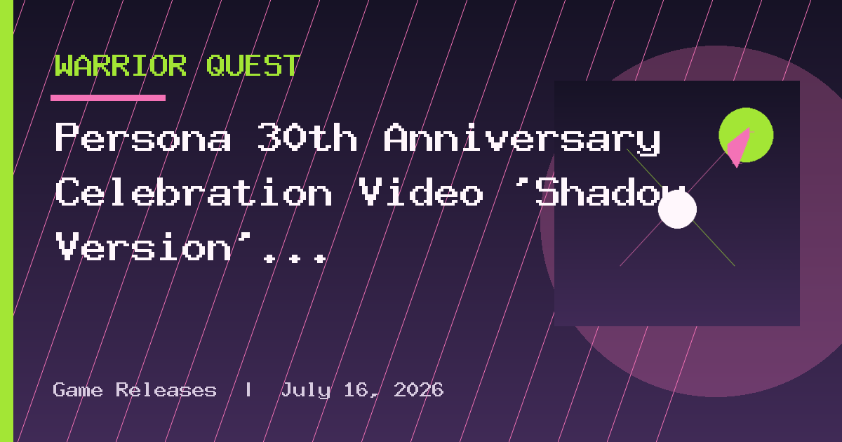 Persona 30th Anniversary Celebration Video ‘Shadow Version’ Released