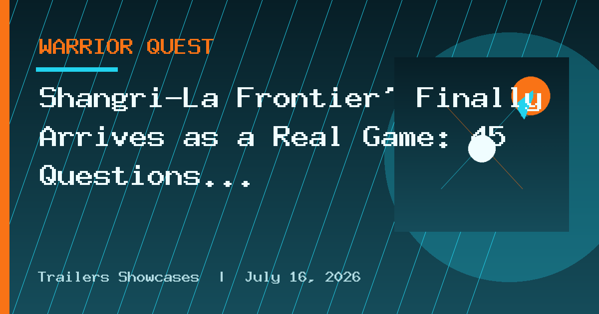 Shangri-La Frontier' Finally Arrives as a Real Game: 45 Questions & Answers