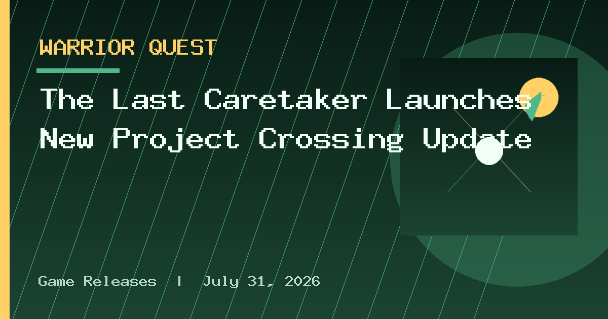 The Last Caretaker Launches New Project Crossing Update
