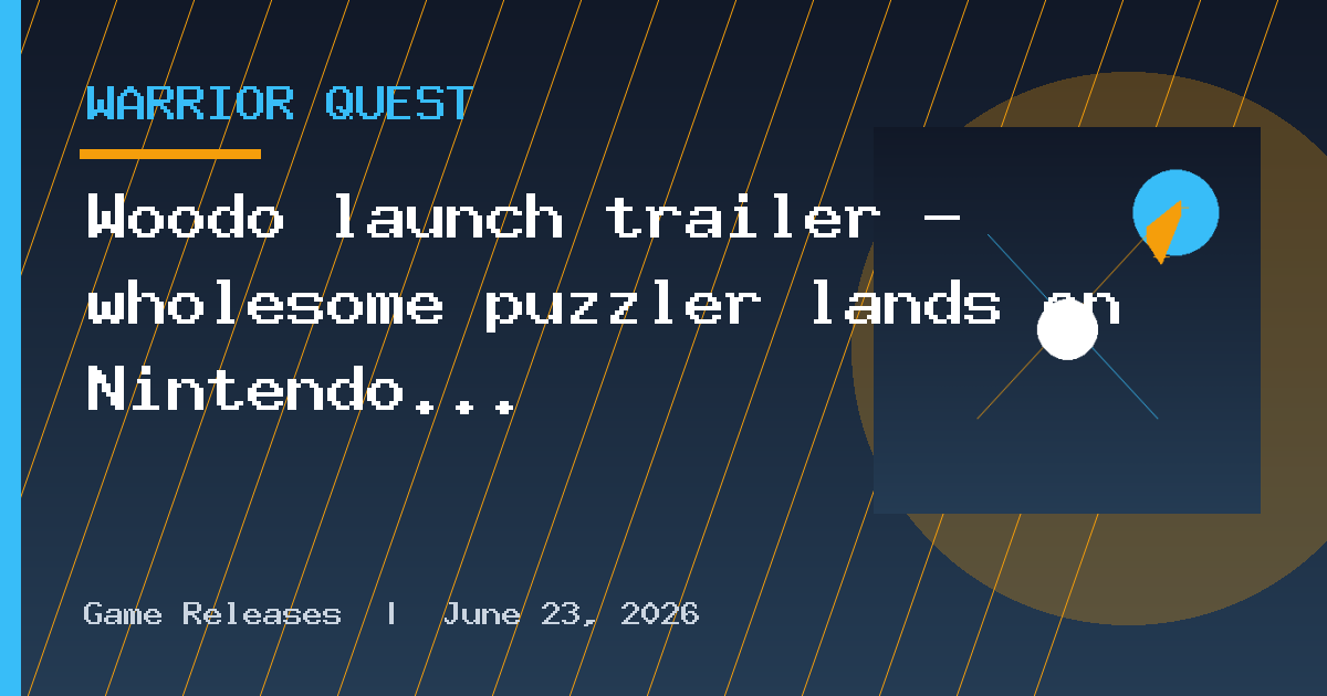 Woodo launch trailer – wholesome puzzler lands on Nintendo Switch 2, Switch
